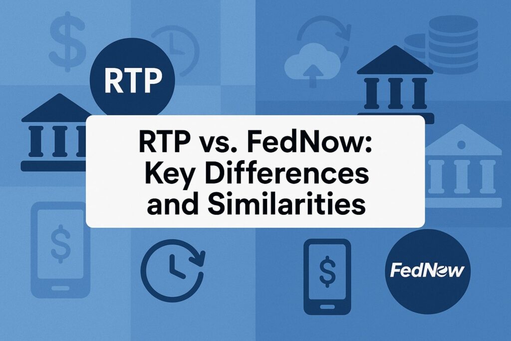 RTP vs. FedNow: Key Differences and Similarities
