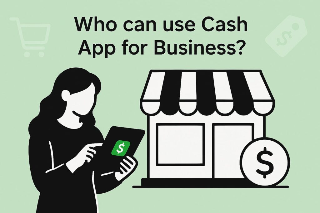 Who can use Cash App for Business? 